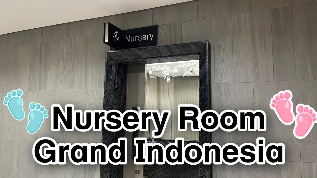 NURSERY ROOM DI GRAND INDONESIA MALL - YouTube