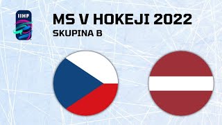 Česká Republika vs Lotyšsko (Mistrovství světa v Hokeji 2022)