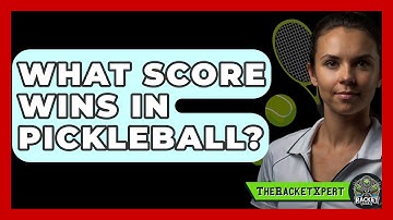 What Score Wins In Pickleball? - The Racket Xpert
