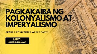 Ang Pagkakaiba ng Kolonyalismo at Imperyalismo (Grade 7, Quarter 2, Week 1, part 1)