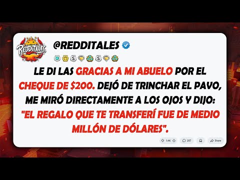 Le di las gracias a mi abuelo por el cheque de $200. Dejó de trinchar el pavo, me miró directamente…