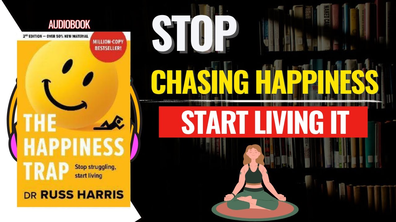 The Happiness Trap Audiobook by Dr. Russ Harris | Break Free from