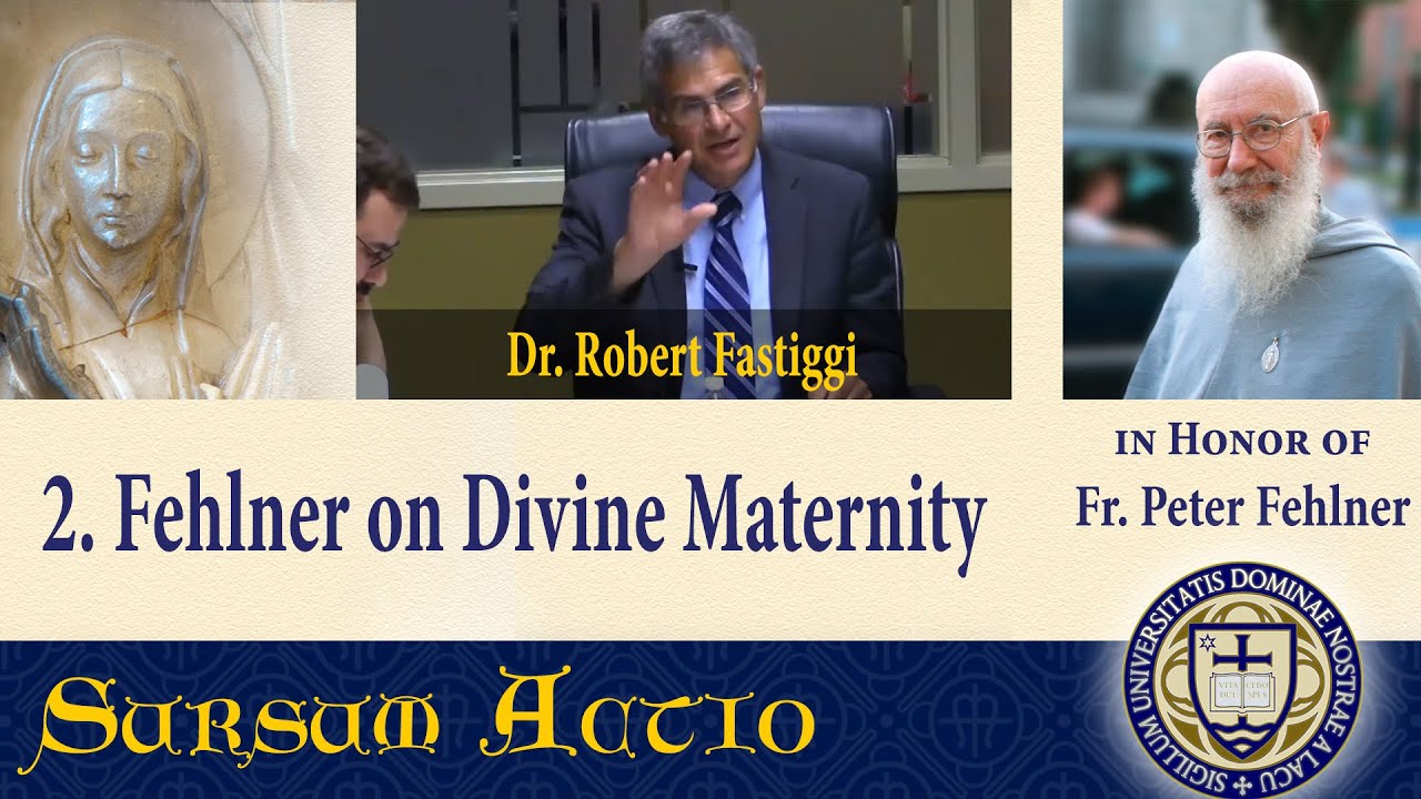 2. Dr. Fastiggi - Fehlner on Divine Maternity