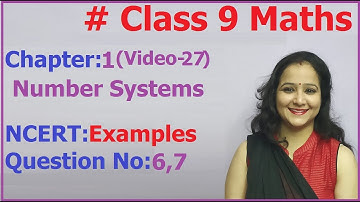 NCERT Class 9 Maths Chapter-1 Number Systems (Video- 27) Examples-6,7