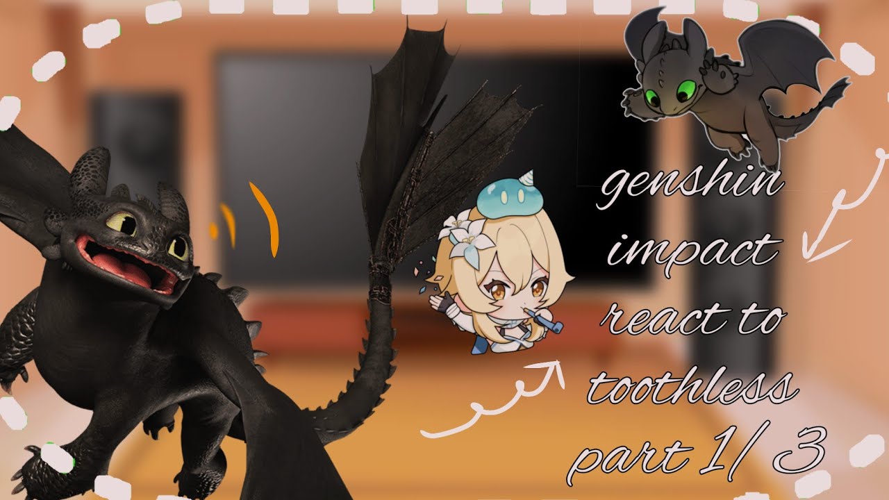 ||Genshin impact react to toothless|| part 1/3| - YouTube