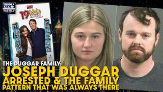 Joseph Duggar Arrested: The Family Pattern That Was Always There