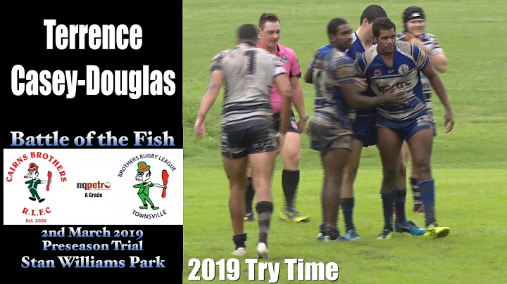 2019 Terrence Casey-Douglas Tries ~ Cairns Brother...