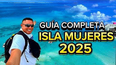ISLA MUJERES 2025 / la guía completa por cuenta propia