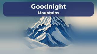Goodnight Mountains! Mountain, Mountain Goat & Eagle for Toddlers | Calm Kids Learning screenshot 2