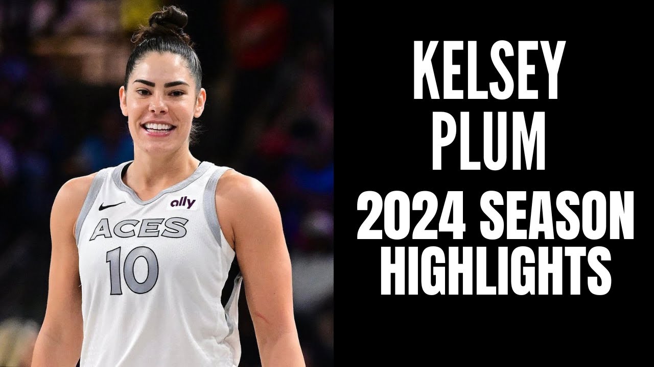 Kelsey Plum 2024 Las Vegas Aces Highlights