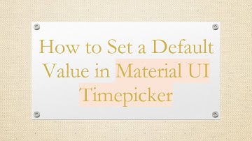 How to Set a Default Value in Material UI Timepicker