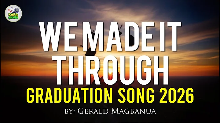 We Made It Through | Graduation Tribute Song 2026 (For Teachers & Parents)