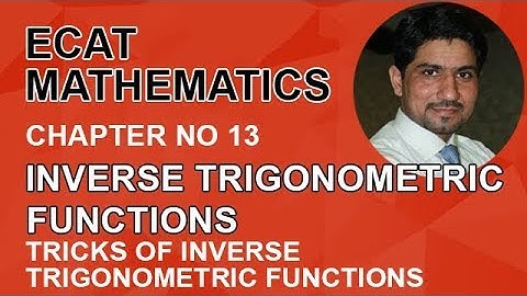 ECAT Maths Lecture Series, lec 3, Tricks of Inverse Trigonometric Functions-ECAT Maths
