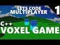 Let's Code A Multiplayer Voxel Game in C++ - The Engine