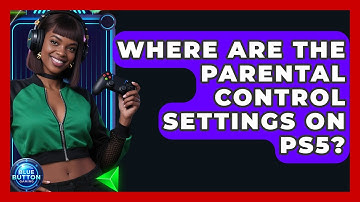 Where Are The Parental Control Settings On PS5? - Blue Button Gaming