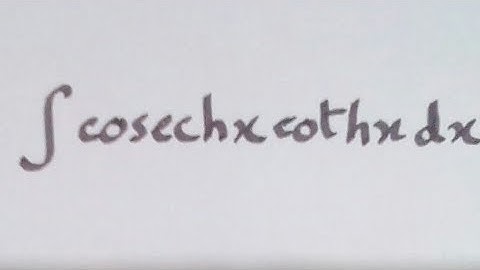Integral of cosech x coth x || Integration of Hyperbolic Trigonometric Functions