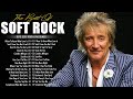 Rod Stewart, Eric Clapton, Lionel Richie, Elton John, Phil Collins 🎙 Classic Soft Rock 80s 90s Hits
