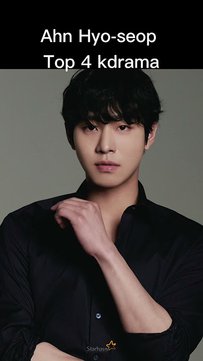 Ahn Hyo Seop top 4 kdrama #ahnhyoseop #kdrama #fyp #viral