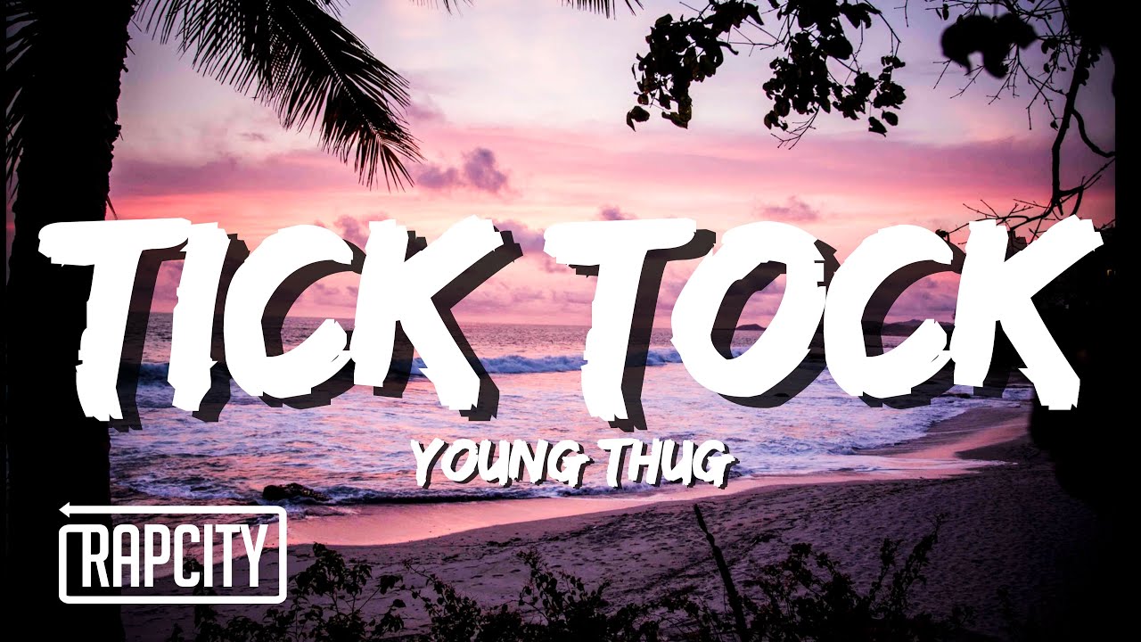 tick tock young thug genius tick tock young thug genius