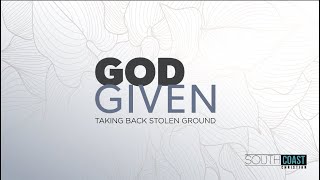God Given | Week 6