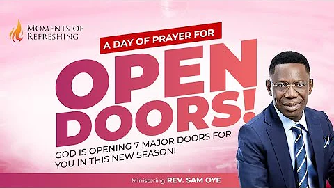 OPENING THE DOOR OF ACCESS & ACCEPTANCE | MOMENT OF REFRESHING WITH REV DR SAM OYE