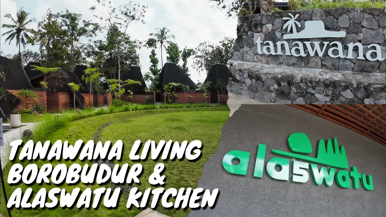 Tanawana Living Borobudur & Alaswatu Kitchen | Villa dan Cafe suasana tenang di Borobudur Magelang