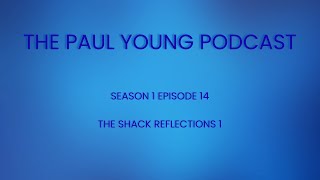 The Shack Reflections 1 - S1E14