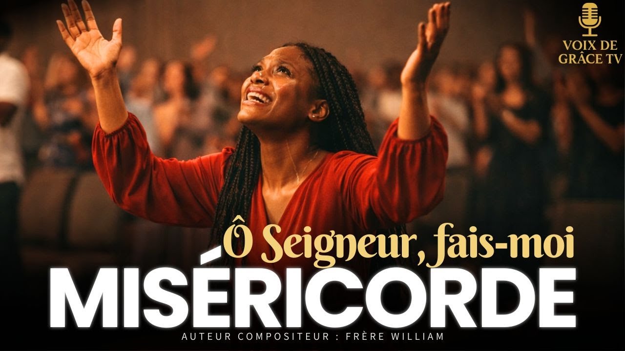 🔊 Ô Seigneur, fais-moi miséricorde | Adoration humble de repentance et de grâce
