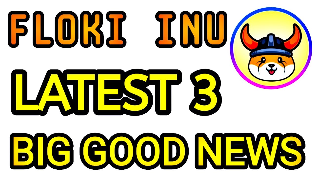 floki inu coin latest 3 big good news | floki inu coin news today ...