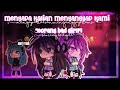 MENGAPA KัALIAN MึENGANGGAP KัAMI SีEORANG BึAD G้IRL?! ✾GLMM Indo+English «Gacha life Indonesia»