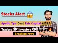 Stocks Alert 😱 Apollo Tyre • CEAT • GICRE • Tata Capital🔥Traders और Investors के लिए 🤔 Breaking News