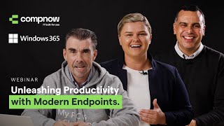 Unleashing Productivity with Modern Endpoints on Windows 365 Cloud PC | Compnow Webinar
