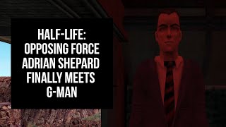 Half-Life: Opposing Force (PC) Adrian Shephard Finally Meets G-Man