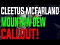 Cleetus McFarland MOUNTAIN DEW CALLOUT!