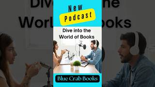 Calling All Book Lovers! The Blue Crab Books Podcast is LIVE!