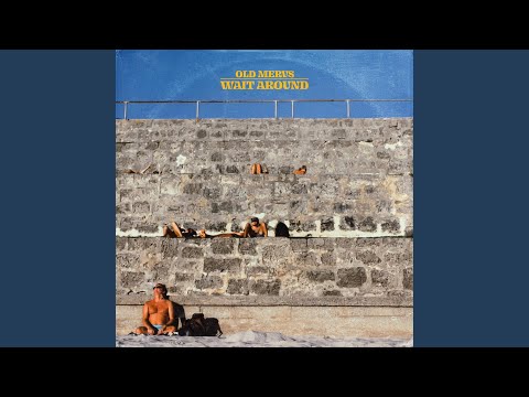 Wait Around - Old Mervs