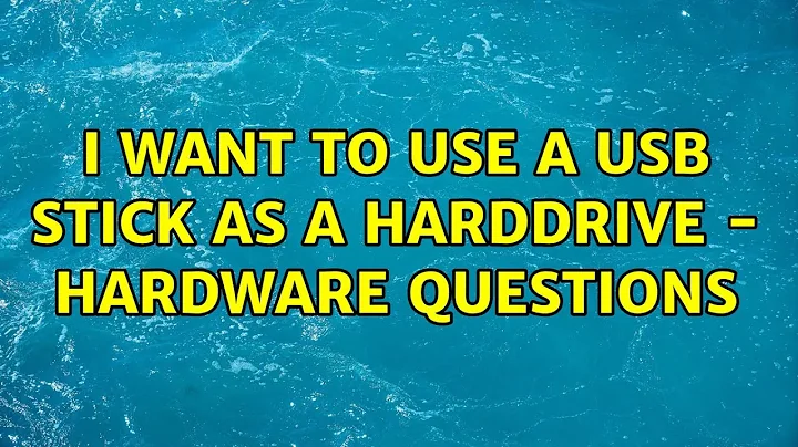 I want to use a USB stick as a harddrive - hardware questions (2 Solutions!!)