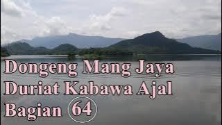 Dongeng Mang Jaya Duriat Ka Bawa Ajal Bagian 64