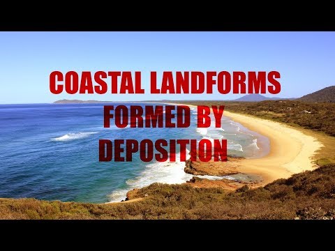 What Coastal Landforms are formed by Deposition?