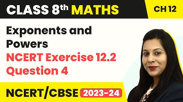 Class 8 Maths Chapter 12 | NCERT Exercise 12.2 Question 4 - Exponents and Powers