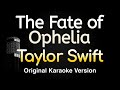 The Fate Of Ophelia Taylor Swift Karaoke Songs With Lyrics Original Key