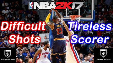 HOW TO GET DIFFICULT SHOTS & TIRELESS SCORER FAST - NBA 2K17