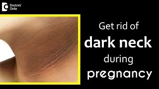 Remedy for pigmentation on neck during pregnancy - Dr. Rajdeep Mysore