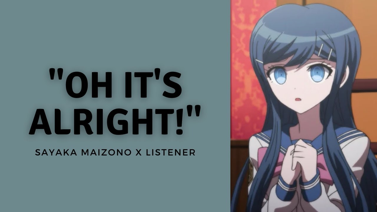 Oh it's alright! | Sayaka Maizono x Listener | F4A | Danganronpa