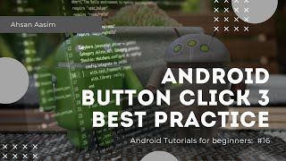 Android Bangla Tutorial #16 : 2.3.5 - Button Click 3 (Best Practice) Wealth