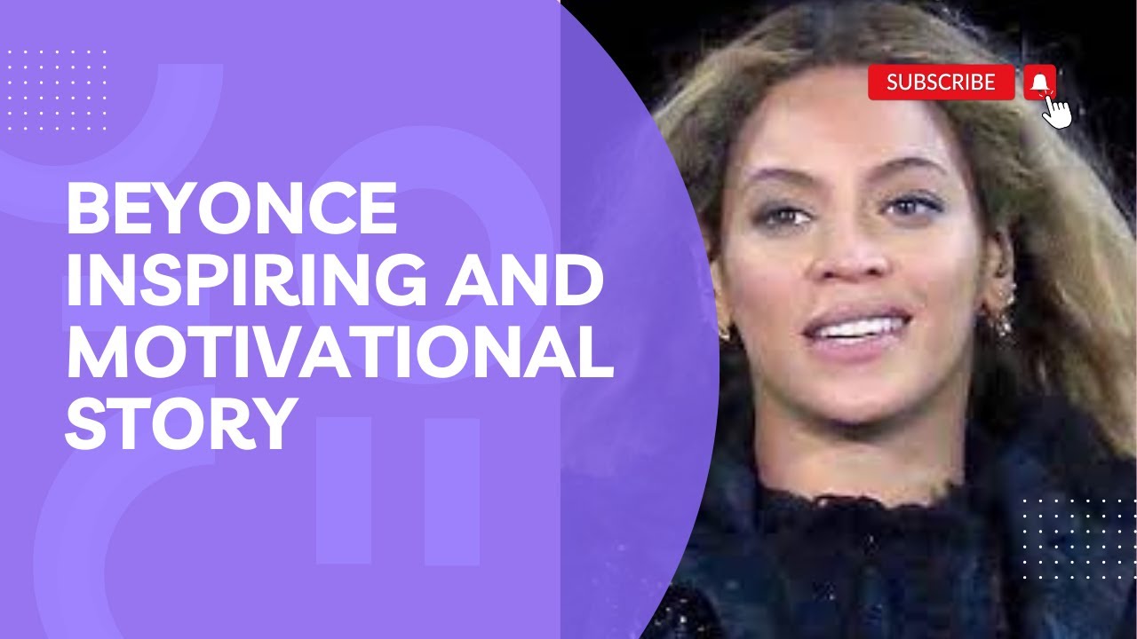 Beyonce Inspiring and motivational story - YouTube
