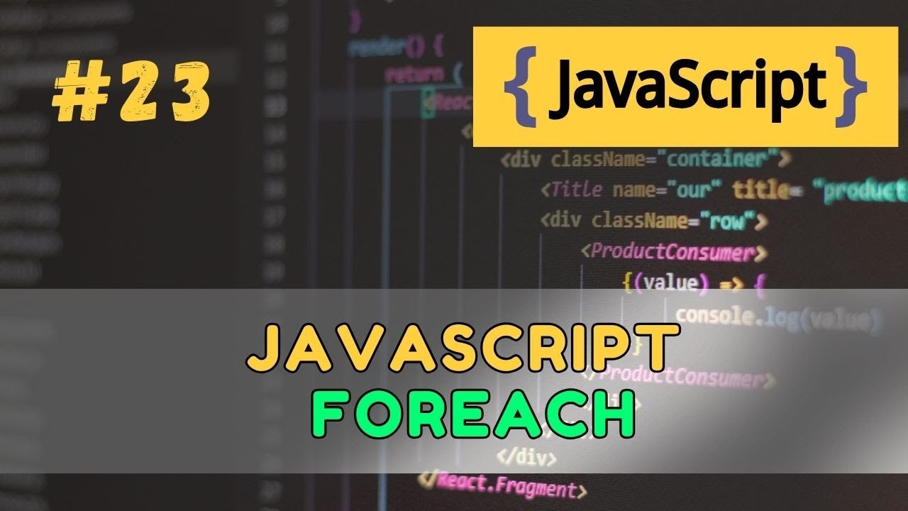#23 JavaScript forEach Explained – The Complete Guide (2025) - YouTube