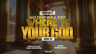 NO ONE WILL SAY WHERE IS YOUR GOD | CH 3 VERSE 22