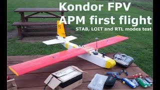APM maiden flight. Testing modes STAB, LOIT and RTL. KondorFPV