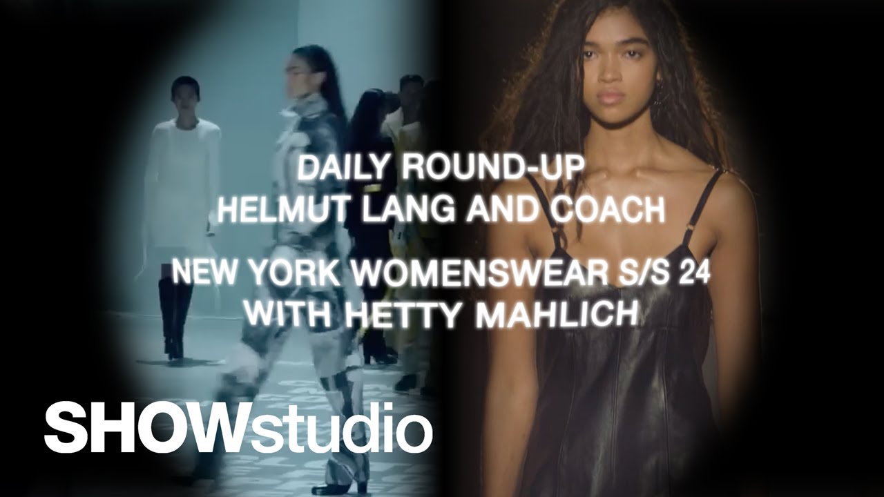 How Helmut Lang and Coach Are Re-Shaping American Style. New York S/S 24  Live Review Round-Up 